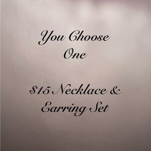 You Choose 1: $15 Necklace & Earring Set